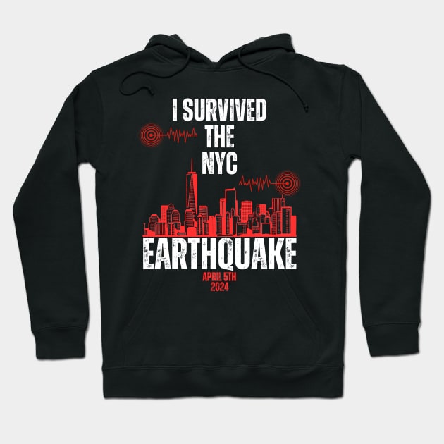 I Survived The NYC Earthquake April 5th 2024 Hoodie by aesthetice1